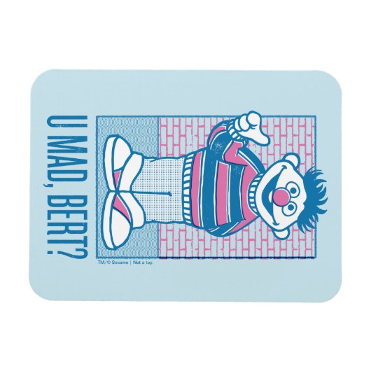 Magnet Flexible Ernie | U Mad, Bert ? (Horizontal)