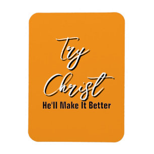 Magnet Flexible Essayez le Christ - Il rendra les choses meilleure