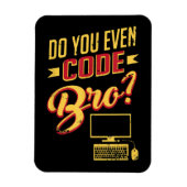 Magnet Flexible Est-Ce Que Vous Avez Même Code Bro Funny Software (Vertical)