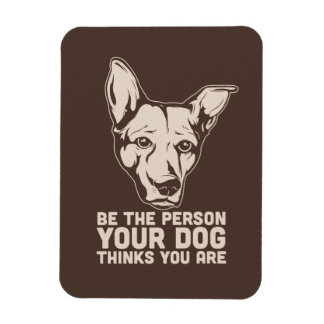 Magnet Flexible être la personne que votre chien pense être