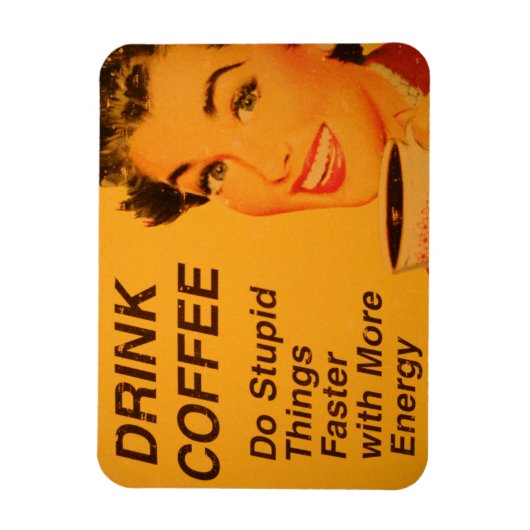 Magnet Flexible Faire Des Choses Stupides Café Plus Rapide (Vertical)
