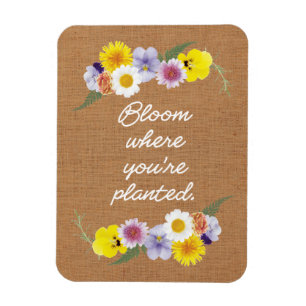 Magnet Flexible Fleur où vous êtes planté (burlap)