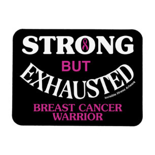 Magnet Flexible FORT, mais EXHAUSTÉ...Cancer du sein