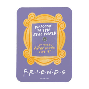 Magnet Flexible FRIENDS™   Citation Bienvenue dans le Monde Réel
