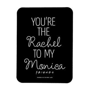 Magnet Flexible FRIENDS™ Tu es la Rachel de ma Monica