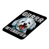 Magnet Flexible Funny Grrrr Intensifie Bichon Frise Dog meme (Côté Gauche)