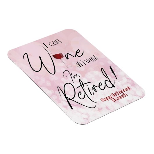 Magnet Flexible Funny Retirement I Can Wine All I Want (Côté Droit)