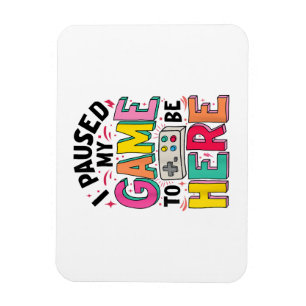 Magnet Flexible Gamer Girl J'Ai Suspendu Mon Jeu Pour Être Ici Vid