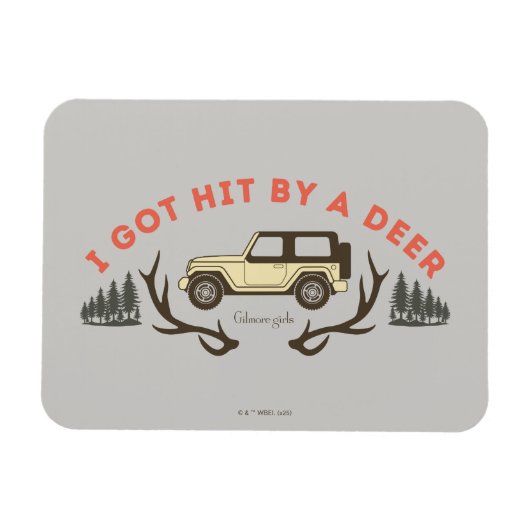Magnet Flexible Gilmore Girls I got Hit by a Deer (Horizontal)