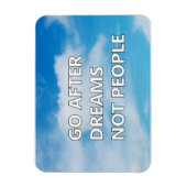 Magnet Flexible Go after dreams not people (Vertical)