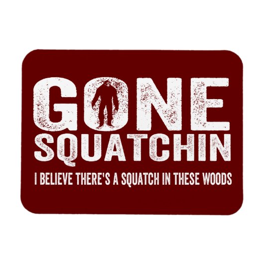 Magnet Flexible Gone Squatchin (Distressed Squatin) Squatch dans c (Horizontal)