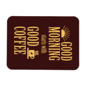 Magnet Flexible Good morning starts with good coffee (Horizontal)