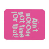 Magnet Flexible Grey n'est pas personne n'a eu le temps pour ce Fl (Horizontal)