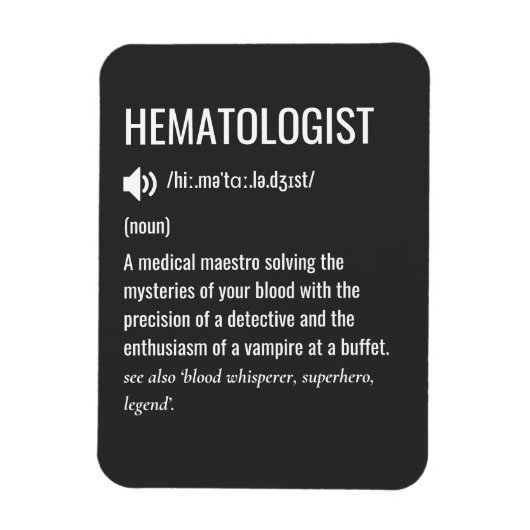 Magnet Flexible Haematologist Haematologist Definition (Vertical)
