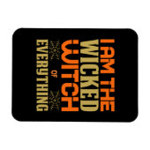 Magnet Flexible Halloween I Am The Wicked Witch Of Everything (Horizontal)