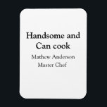 Magnet Flexible Handsome et peut cuisiner ajouter nom maître chef<br><div class="desc">conception</div>