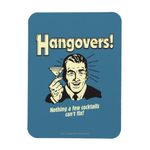 Magnet Flexible Hangovers : Rien de Cocktail ne peut pas réparer
