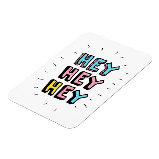 Magnet Flexible Hey Hey (Côté Gauche)
