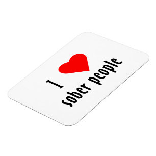 Magnet Flexible I Love Sober People Saying Quote