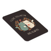 Magnet Flexible I Love You Meow and Always Cute Cats Valentine's (Côté Droit)