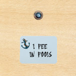 Magnet Flexible I Pee in Pools Stateroom Funny Porte Cabine<br><div class="desc">This design created though digital art. It may be personalized in the area provide or customizing by choosing the click to customize further option and changing the name, initials or words. Donc, change le texte color and style or delete the text for an image only design. Contact me at colorflowcreations@gmail.com...</div>