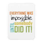 Magnet Flexible Impossible Jusqu'À Ce Que Quelqu'Un Le Fasse (Vertical)