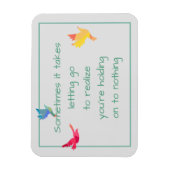 Magnet Flexible Inspirational Quote about Holding On Letting Go (Vertical)