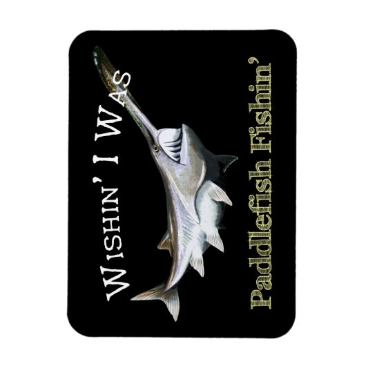 Magnet Flexible J'Ai Été Pêcheur De Paddlefish (Vertical)