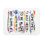 Magnet Flexible J'Ai Juste Besoin D'Être Seul Avec Mes Articles D' (Horizontal)