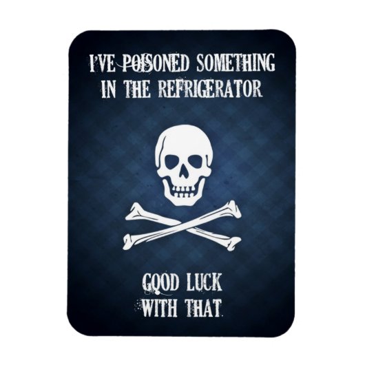 Magnet Flexible J'ai Poisonné Quelque Chose Dans Le Réfrigérateur. (Vertical)