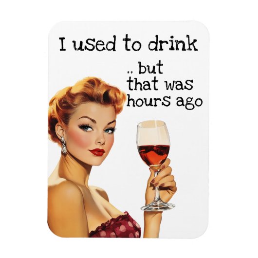 Magnet Flexible J'avais l'habitude de boire Sarcastique femme de m (Vertical)