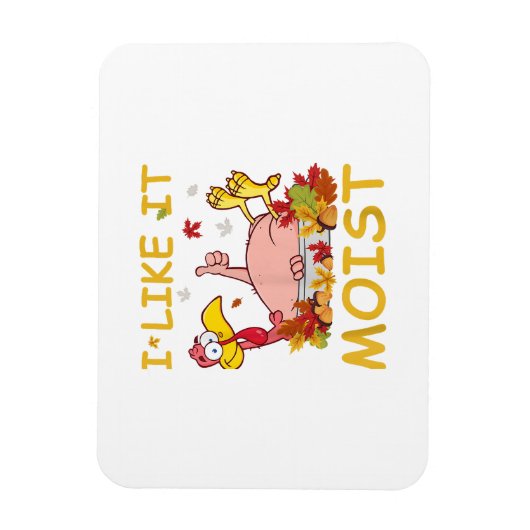 Magnet Flexible Je l'aime humide drôle de dinde comme le dîner de (Vertical)