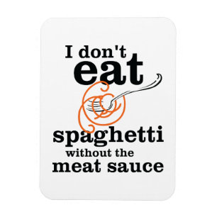 Magnet Flexible Je ne mange pas de spaghetti sans sauce à la viand