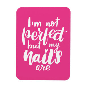 Magnet Flexible Je ne suis pas parfait, mais mes ongles sont