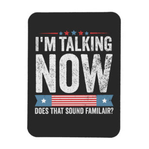 Magnet Flexible Je parle maintenant du débat du président Trump Ka