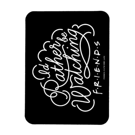 Magnet Flexible Je préférerais regarder des amis™ Script (Vertical)