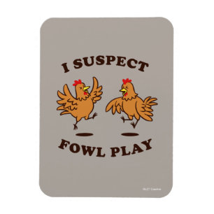 Magnet Flexible Je soupçonne Fowl Play
