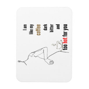 Magnet Flexible Je suis comme mon café, sombre, amer et trop chaud