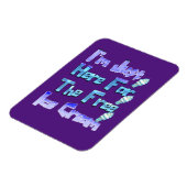 Magnet Flexible Je suis juste ici pour la crème glacée gratuite, d (Côté Gauche)