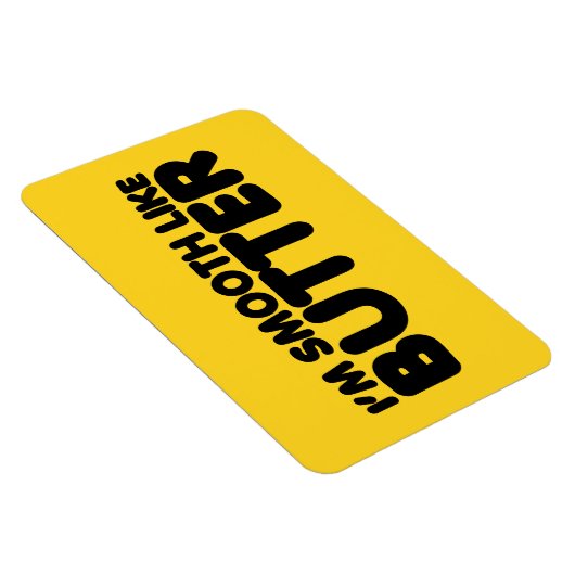 Magnet Flexible Je suis Smooth Like Butter (Côté Droit)