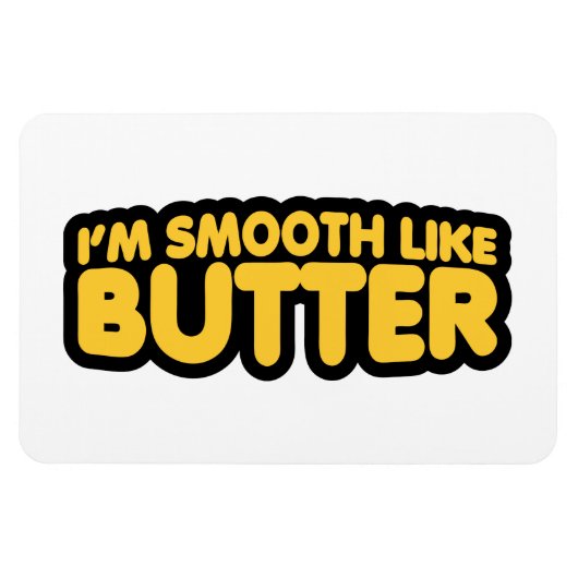 Magnet Flexible Je suis Smooth Like Butter (Horizontal)
