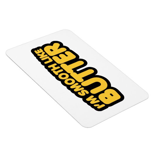 Magnet Flexible Je suis Smooth Like Butter (Côté Droit)