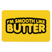 Magnet Flexible Je suis Smooth Like Butter (Horizontal)