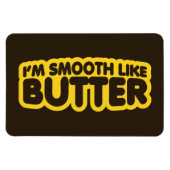 Magnet Flexible Je suis Smooth Like Butter (Horizontal)