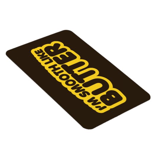 Magnet Flexible Je suis Smooth Like Butter (Côté Droit)