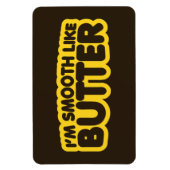 Magnet Flexible Je suis Smooth Like Butter (Vertical)