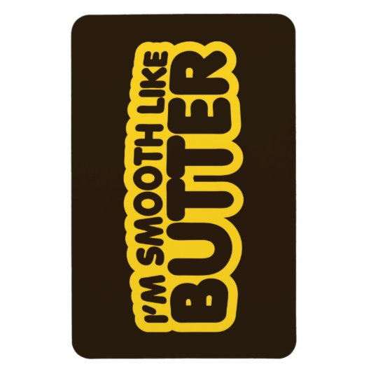 Magnet Flexible Je suis Smooth Like Butter (Vertical)