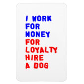 Magnet Flexible Je Travaille Pour L'Argent Pour La Fidélité Embauc (Vertical)