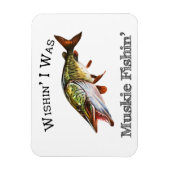 Magnet Flexible J'Étais Muskie Fishin (Vertical)