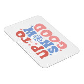 Magnet Flexible Jusqu'à la neige bonne - Design d'hiver amusant (Côté Droit)